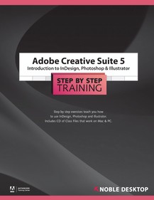 Adobe Creative Suite 5: Introduction to InDesign, Photoshop and Illustrator Step Step Training